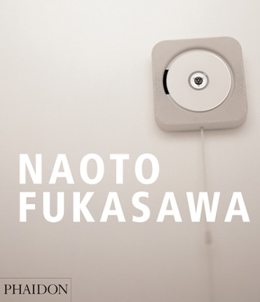 深澤直人さん初の作品集「NAOTO FUKASAWA」（英ファイドン発行、写真＝カバー）が5月発売へ